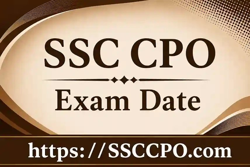 SSC CPO Exam Date 2026: SSC October SI Delhi Police & CAPFs Exam