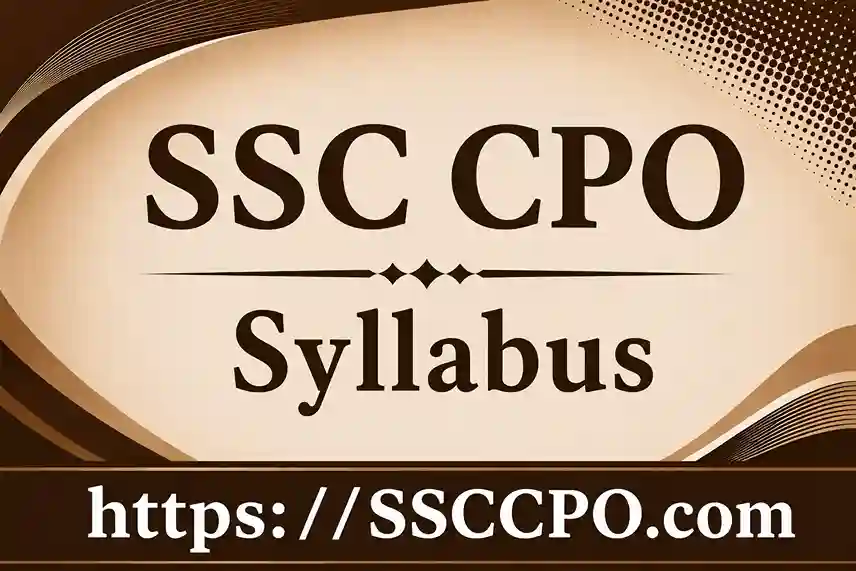 SSC CPO Syllabus 2026 PDF Download Paper 1 & Paper 2, Exam Pattern